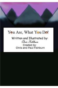You Are What You Do