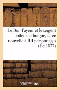 Le Bon Payeur Et Le Sergent Boiteux Et Borgne, Farce Nouvelle À IIII Personnages