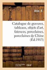 Catalogue de Gravures, Tableaux Anciens, Objets d'Art, Faïences, Porcelaines, Anciennes Porcelaines