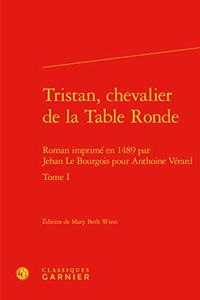 Tristan, Chevalier de la Table Ronde. Tome I