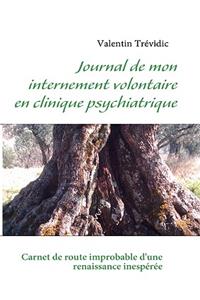 Journal de mon internement volontaire en clinique psychiatrique