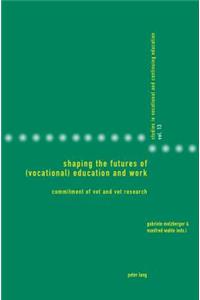 Shaping the Futures of (Vocational) Education and Work: Commitment of VET and VET Research