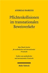 Pflichtenkollisionen im transnationalen Beweisverkehr