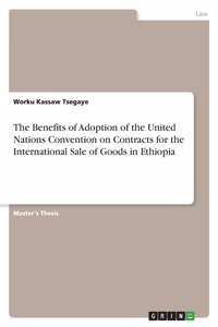 Benefits of Adoption of the United Nations Convention on Contracts for the International Sale of Goods in Ethiopia