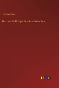 Révision du Groupe des Anacardiacées