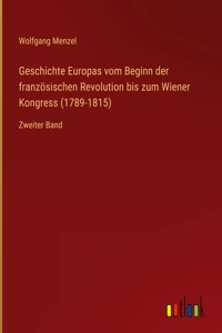 Geschichte Europas vom Beginn der französischen Revolution bis zum Wiener Kongress (1789-1815)
