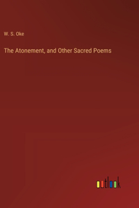 The Atonement, and Other Sacred Poems