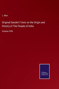 Original Sanskrit Texts on the Origin and History of The People of India