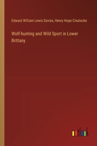 Wolf-hunting and Wild Sport in Lower Brittany