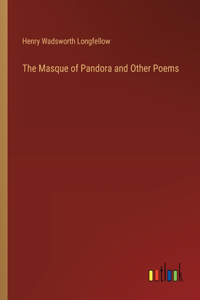 Masque of Pandora and Other Poems