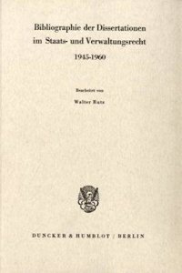 Bibliographie Der Dissertationen Im Staats- Und Verwaltungsrecht 1945 - 1960