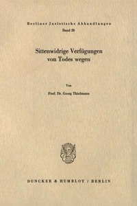 Sittenwidrige Verfugungen Von Todes Wegen