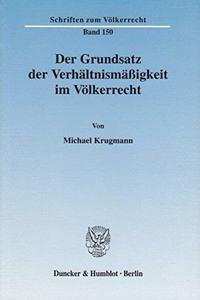 Der Grundsatz Der Verhaltnismassigkeit Im Volkerrecht