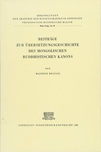 Beitrage Zur Bersetzungsgeschichte Des Mongolischen Buddhistischen Kanons