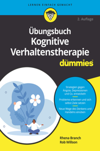 Ubungsbuch Kognitive Verhaltenstherapie fur Dummies