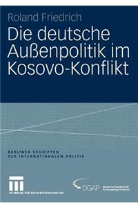 Die deutsche Außenpolitik im Kosovo-Konflikt
