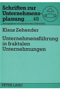 Unternehmensfuehrung in Fraktalen Unternehmungen