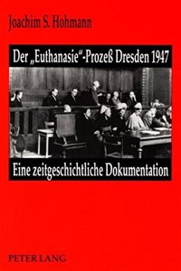 Der «Euthanasie»-Prozeß Dresden 1947