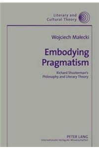 Embodying Pragmatism