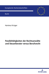 Paralleltaetigkeiten der Rechtsanwaelte und Steuerberater versus Berufsrecht