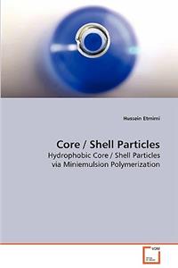 Core / Shell Particles