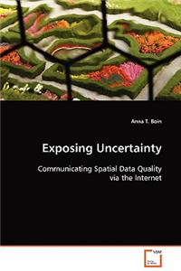 Exposing Uncertainty