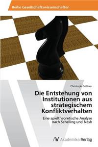 Entstehung von Institutionen aus strategischem Konfliktverhalten