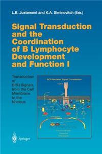 Signal Transduction and the Coordination of B Lymphocyte Development and Function I