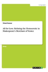 All for Love. Refuting the Homoerotic in Shakespeare's Merchant of Venice