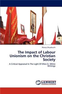 The Impact of Labour Unionism on the Christian Society