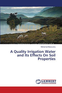 Quality Irrigation Water and Its Effects On Soil Properties