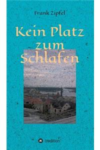 Kein Platz zum Schlafen