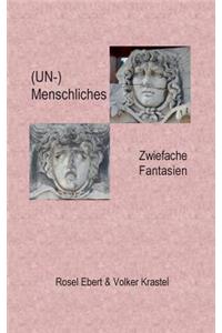 (UN-)menschliches