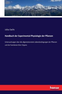 Handbuch der Experimental-Physiologie der Pflanzen
