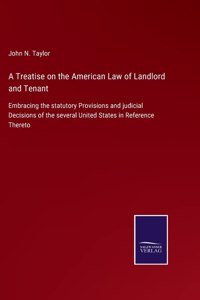 Treatise on the American Law of Landlord and Tenant