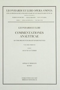 Commentationes Analyticae Ad Theoriam Integralium Pertinentes 1st Part