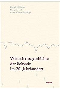 Wirtschaftsgeschichte Der Schweiz Im 20. Jahrhundert (Kombi)