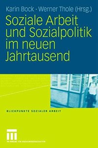 Soziale Arbeit Und Sozialpolitik Im Neuen Jahrtausend