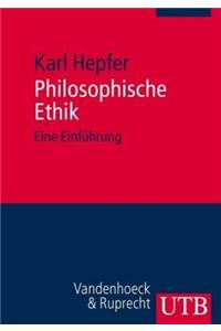 Philosophische Ethik: Eine Einfuhrung