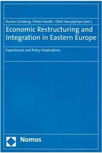 Economic Restructuring and Integration in Eastern Europe