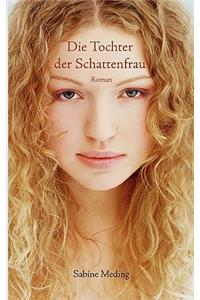 Die Tochter der Schattenfrau