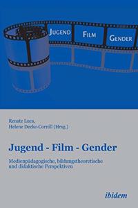 Jugend - Film - Gender. Medienp�dagogische, bildungstheoretische und didaktische Perspektiven