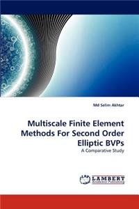 Multiscale Finite Element Methods For Second Order Elliptic BVPs