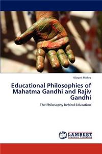 Educational Philosophies of Mahatma Gandhi and Rajiv Gandhi