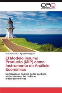 Modelo Insumo Producto (MIP) como Instrumento de Análisis Económico