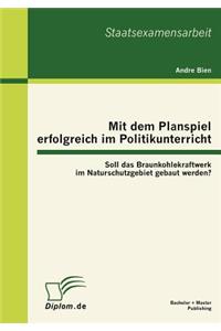 Mit dem Planspiel erfolgreich im Politikunterricht