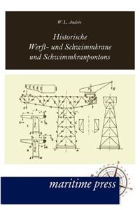 Historische Werft- und Schwimmkrane und Schwimmkranpontons