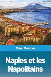 Naples Naples et les Napolitains