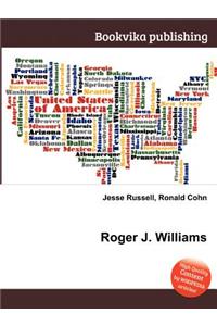 Roger J. Williams