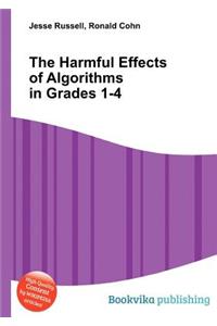 The Harmful Effects of Algorithms in Grades 1-4